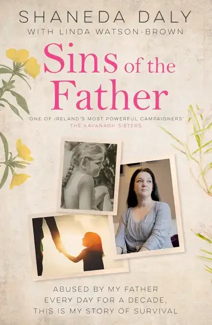 Sins of the Father: Abused by My Father Every Day for a Decade, This Is My Story of Survival - Paperback