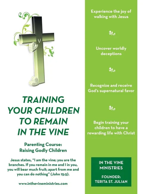 Training Your Children to Remain in the Vine: Parenting Course: Raising Godly Children - Paperback