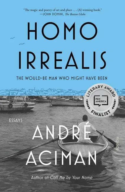 Homo Irrealis: The Would-Be Man Who Might Have Been: Essays - Paperback