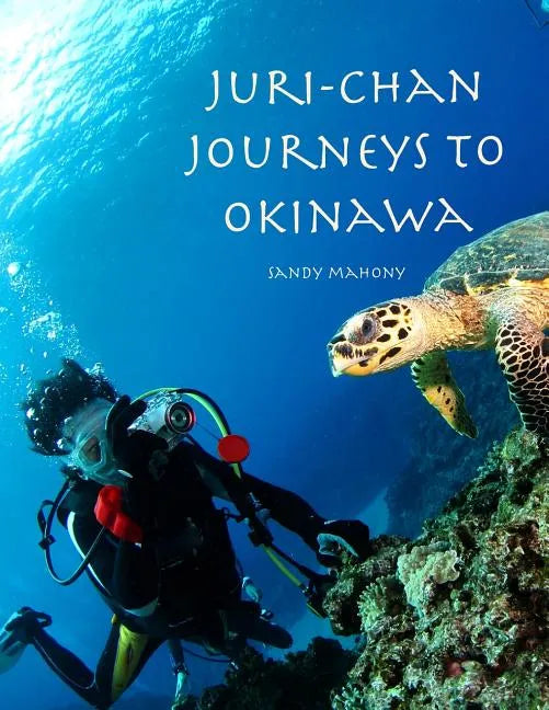 Juri-chan Journeys to Okinawa: World Adventure Series Book 2: Travel to Okinawa, Japan - Paperback