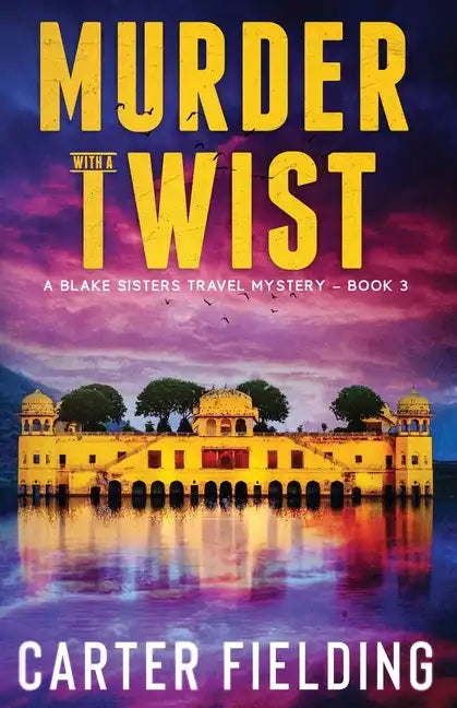Murder with a Twist: A Blake Sisters Travel Mystery - Paperback