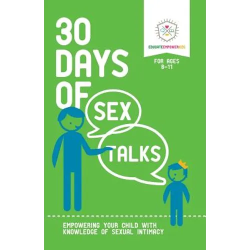 30 Days of Sex Talks for Ages 8-11: Empowering Your Child with Knowledge of Sexual Intimacy - Paperback