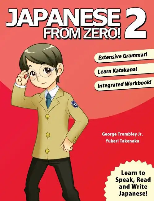 Japanese From Zero! 2: Proven Techniques to Learn Japanese for Students and Professionals - Paperback