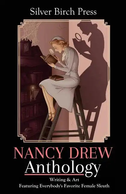 Nancy Drew Anthology: Writing & Art Featuring Everybody's Favorite Female Sleuth - Paperback