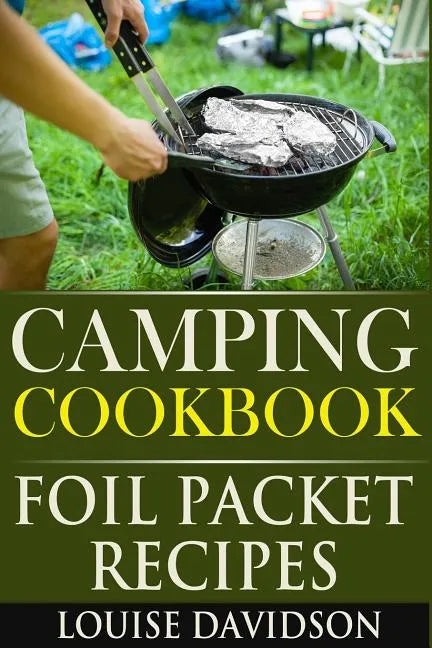 Camping Cookbook: Foil Packet Recipes - Paperback