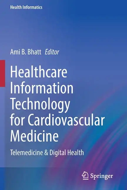 Healthcare Information Technology for Cardiovascular Medicine: Telemedicine & Digital Health - Paperback