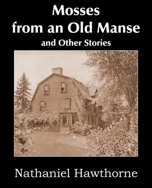 Mosses from an Old Manse and Other Stories - Paperback