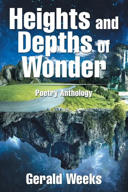 Heights and Depths of Wonder: Poetry Anthology - Paperback