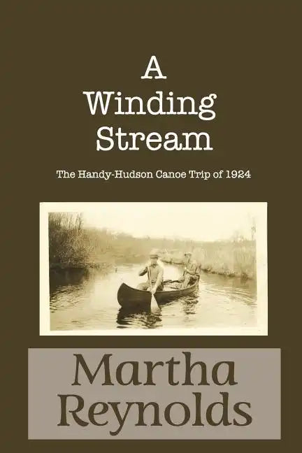 A Winding Stream: The Handy-Hudson Canoe Trip, 1924 - Paperback
