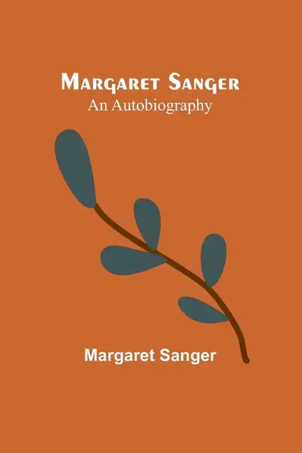 Margaret Sanger: an autobiography - Paperback