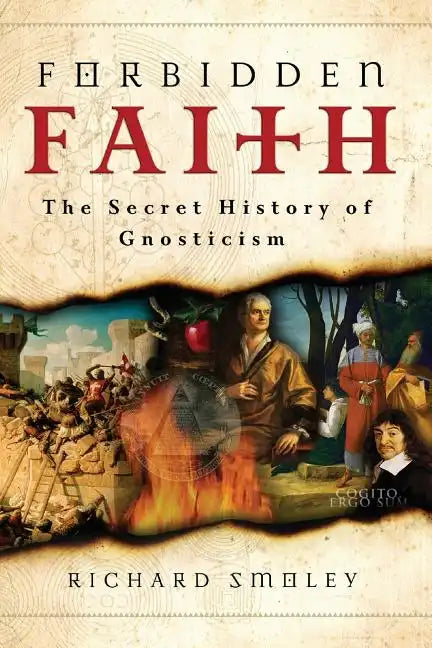 Forbidden Faith: The Secret History of Gnosticism - Paperback