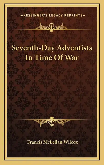 Seventh-Day Adventists in Time of War - Hardcover