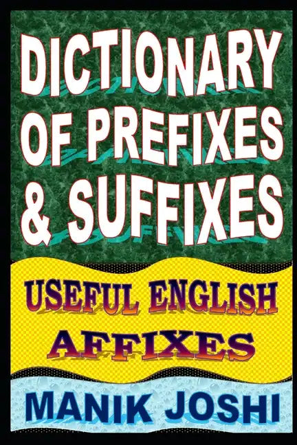 Dictionary of Prefixes and Suffixes: Useful English Affixes - Paperback
