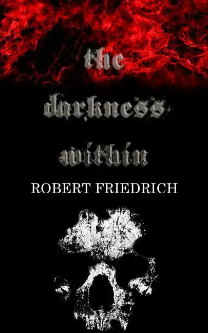 The Darkness Within: A Novella - Paperback