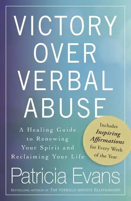 Victory Over Verbal Abuse: A Healing Guide to Renewing Your Spirit and Reclaiming Your Life - Paperback