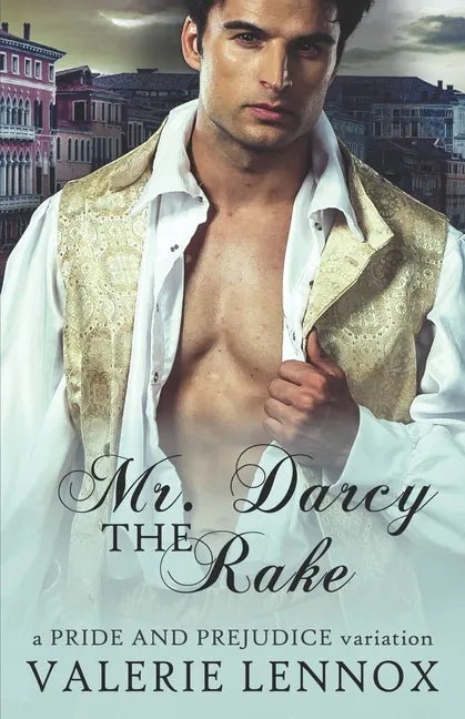 Mr. Darcy the Rake: a Pride and Prejudice variation - Paperback