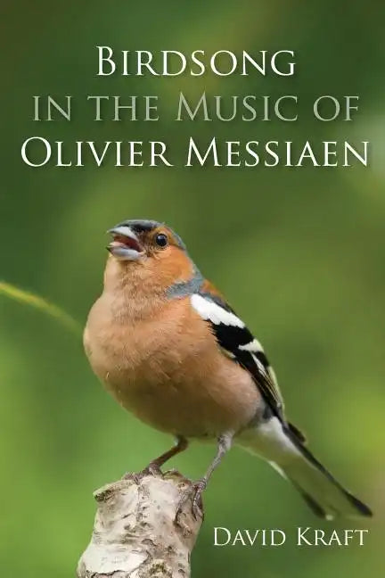 Birdsong in the Music of Olivier Messiaen - Paperback