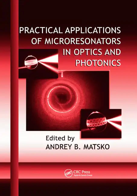 Practical Applications of Microresonators in Optics and Photonics - Paperback