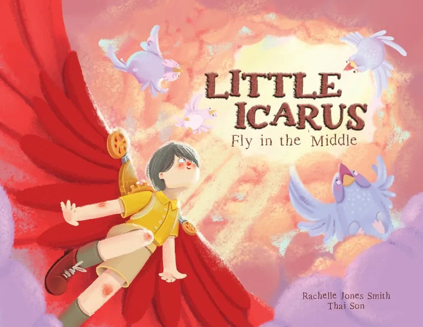 Little Icarus: Fly in the Middle - Paperback