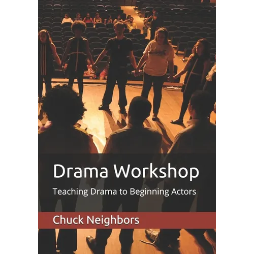 Drama Workshop: Teaching Drama to Beginning Actors - Paperback