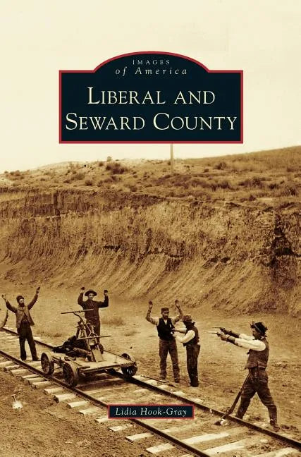 Liberal and Seward County - Hardcover