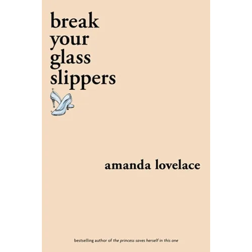 Break Your Glass Slippers - Paperback