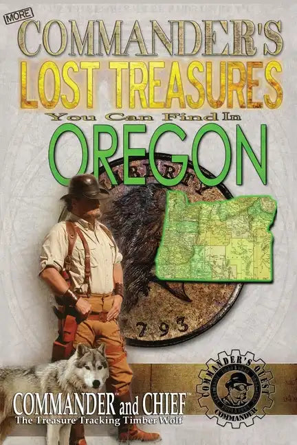 More Commander's Lost Treasures You Can Find In Oregon: Follow the Clues and Find Your Fortunes! - Paperback