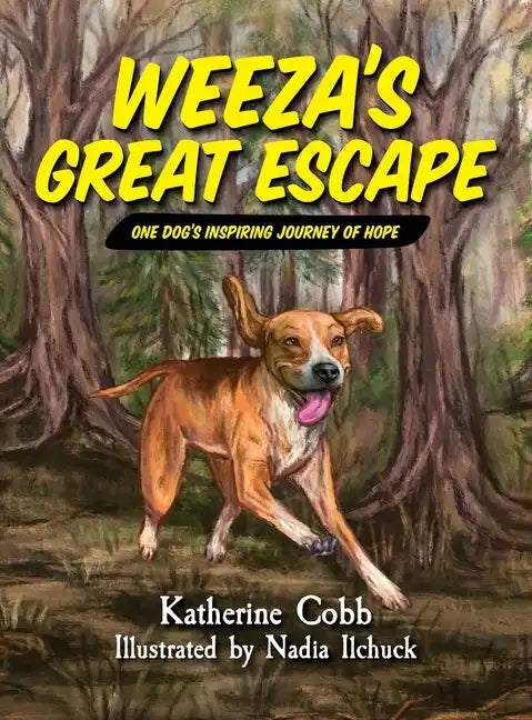 Weeza's Great Escape: One dog's inspiring journey of hope - Hardcover