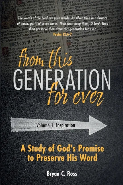 From This Generation For Ever: A Study of God's Promise to Preserve His Word - Paperback