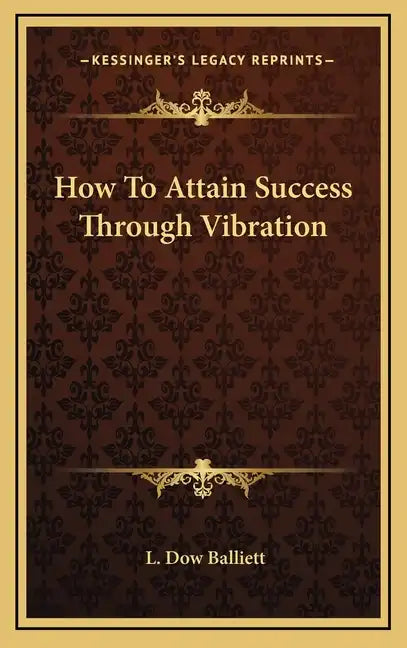 How To Attain Success Through Vibration - Hardcover