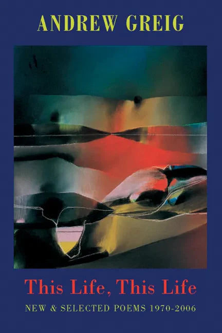 This Life, This Life: New & Selected Poems 1976-2006 - Paperback