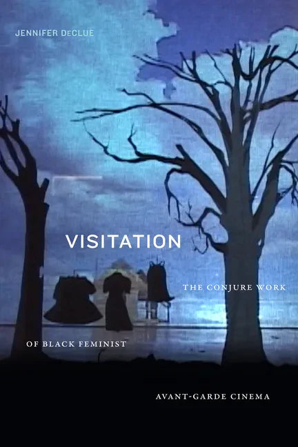Visitation: The Conjure Work of Black Feminist Avant-Garde Cinema - Paperback
