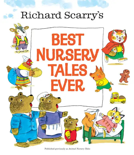 Richard Scarry's Best Nursery Tales Ever - Hardcover