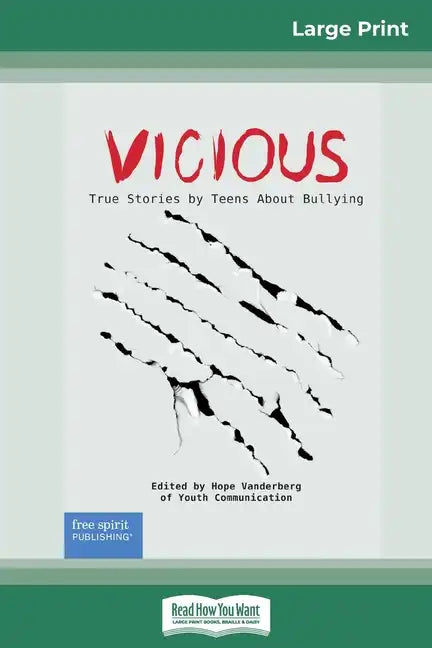 Vicious: True Stories by Teens About Bullying (16pt Large Print Edition) - Paperback