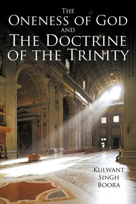 The Oneness of God and The Doctrine of the Trinity - Paperback
