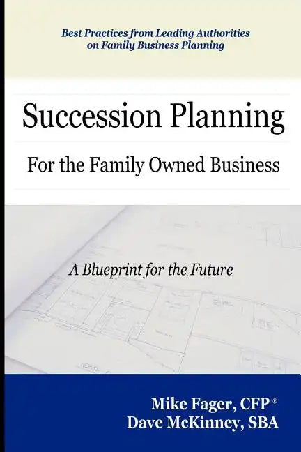 Succession Planning for the Family Owned Business - Paperback