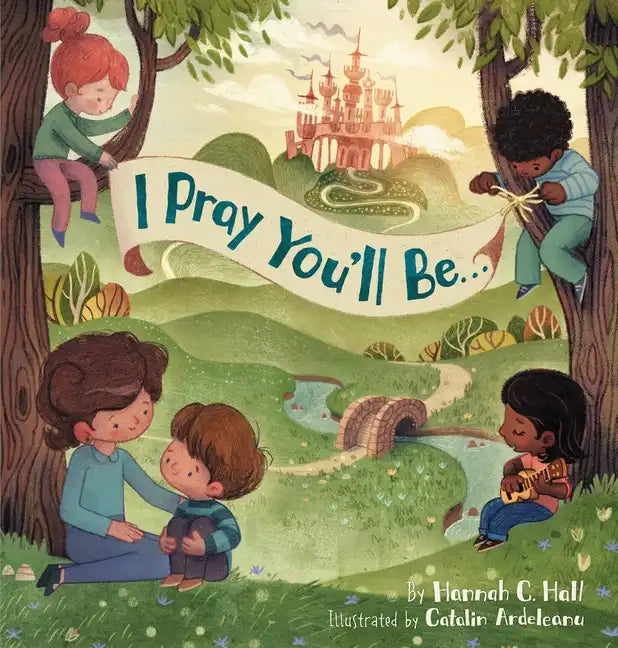 I Pray You'll Be . . . - Hardcover