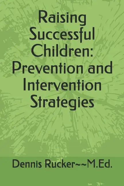 Raising Successful Children: Prevention and Intervention Strategies - Paperback