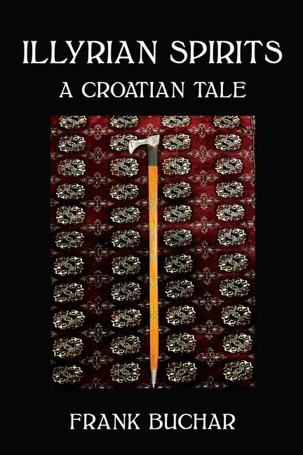 Illyrian Spirits: A Croatian Tale - Paperback