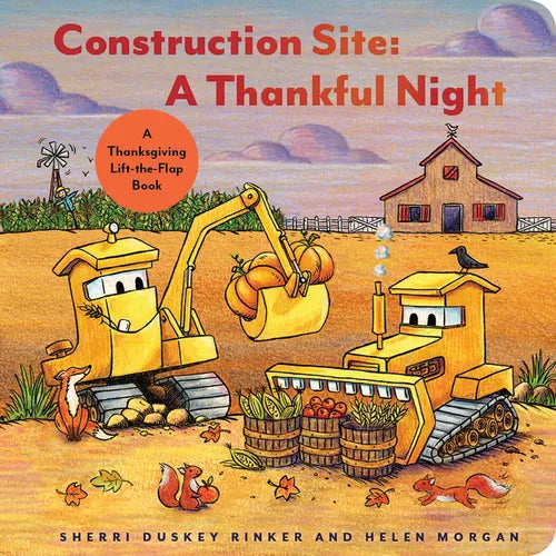 Construction Site: A Thankful Night: A Thanksgiving Lift-The-Flap Book - Board Book