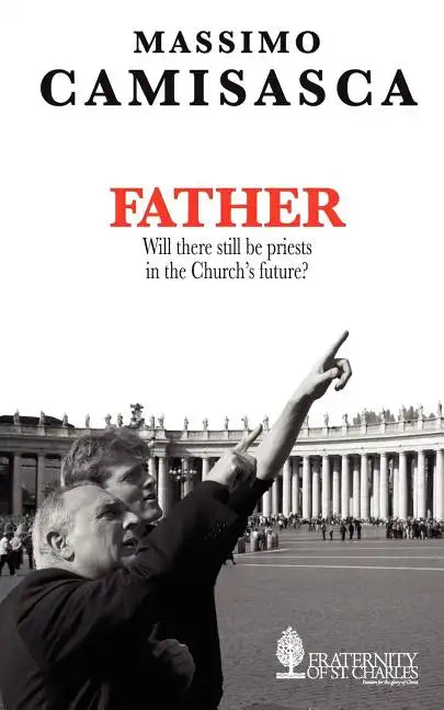 Father. Will there still be priests in the Church's future? - Paperback