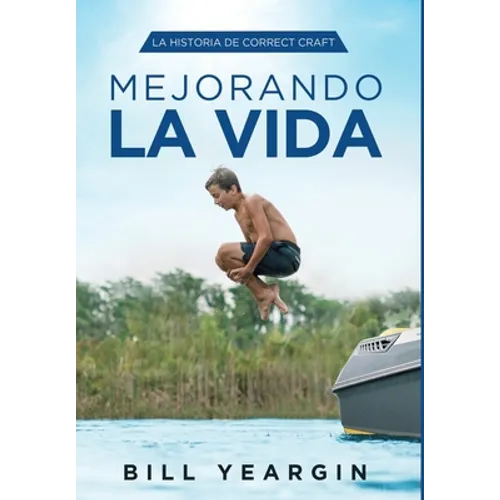 Mejorando la Vida: La Historia de Correct Craft - Hardcover
