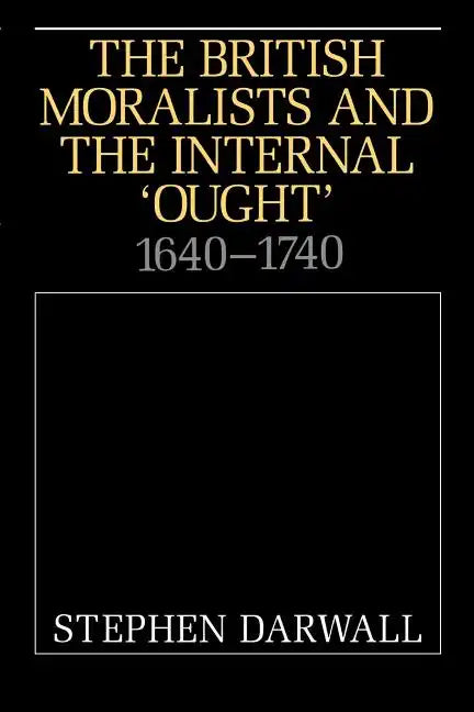The British Moralists and the Internal 'Ought': 1640 1740 - Paperback