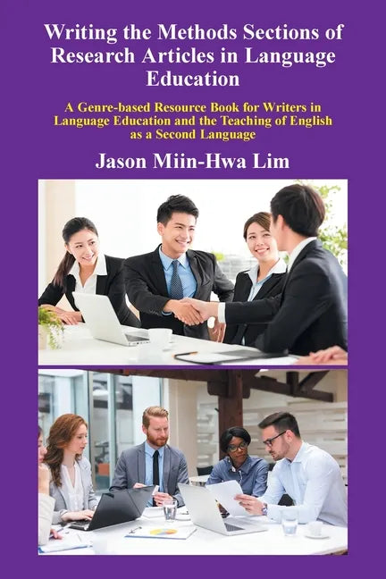 Writing the Methods Sections of Research Articles in Language Education: A Genre-Based Resource Book for Writers in Language Education and the Teachin - Paperback