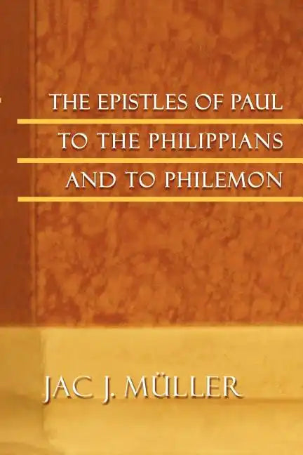 The Epistles of Paul to the Philippians and to Philemon - Paperback