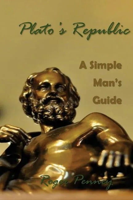 Plato's Republic: A Simple Man's Guide - Paperback