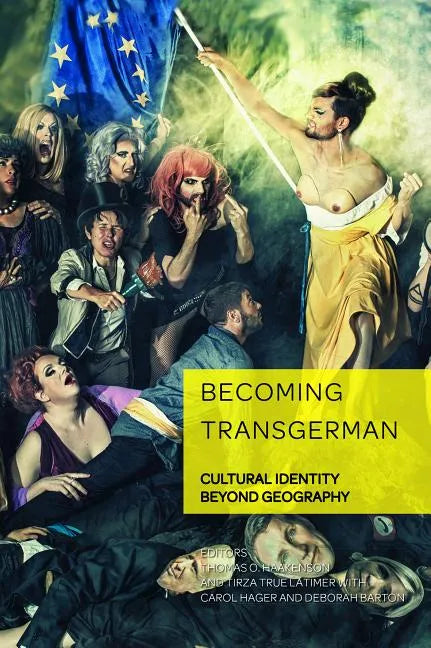 Becoming Transgerman: Cultural Identity Beyond Geography - Hardcover