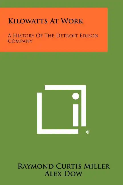 Kilowatts At Work: A History Of The Detroit Edison Company - Paperback