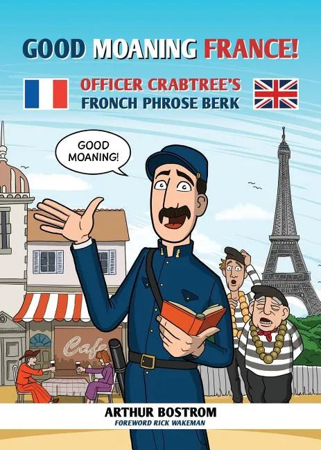 Good Moaning France: Officer Crabtree's Fronch Phrose Berk - Paperback
