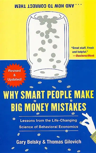 Why Smart People Make Big Money Mistakes... and How to Correct Them: Lessons from the Life-Changing Science of Behavioral Economics - Paperback